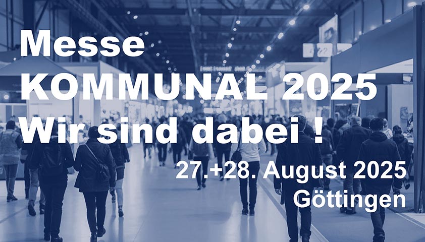 Besuchen Sie uns auf der Messe KOMMUNAL am 27. und 28.08 in Göttingen